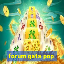 forum gata pop